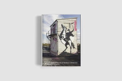 Catalogue Raisonné of Banksy's Street Art — Second Edition